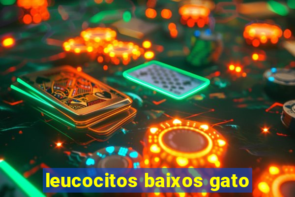 leucocitos baixos gato